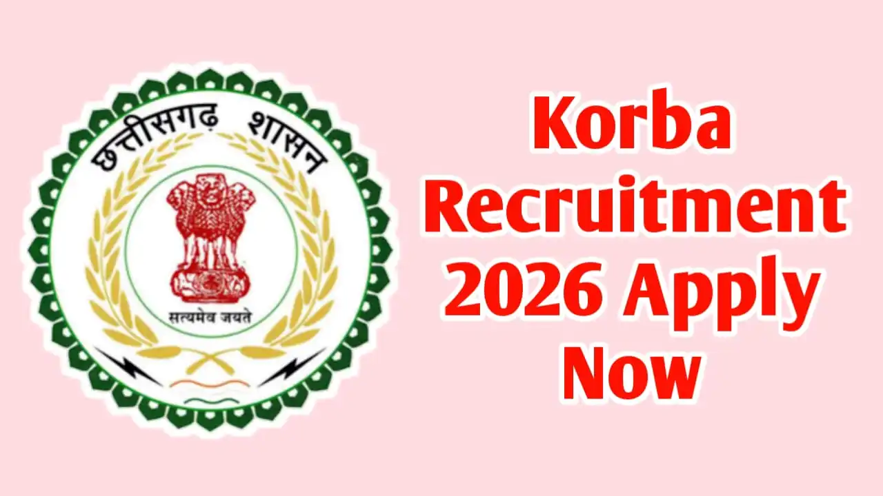 Korba Recruitment 2026 Apply Now
